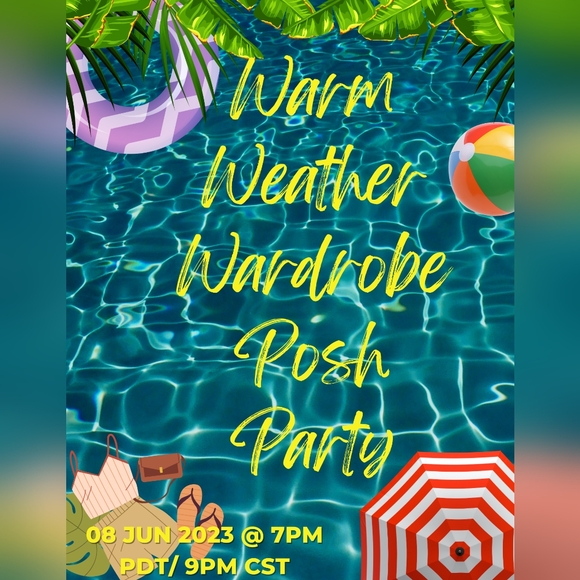 Co-Hosting the "Warm Weather Wardrobe Posh Party" Jun 08 2023 @ 7PM PDT/ 9PM CST - Picture 1 of 1